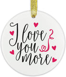 Personalized Christmas Ornaments I Love You More, Girlfriend/Boyfriend Birthday Gifts, Husband Wife Gifts, Women/Men Anniversary, Romantic Presents For Valentines Day Christmas