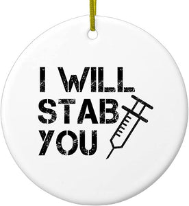 Hanging Ceramic Christmas Tree Ornament With Gold String - Great Gift/Present - 2 3/4 Inch Diameter - I Will Stab You Nurse Needle