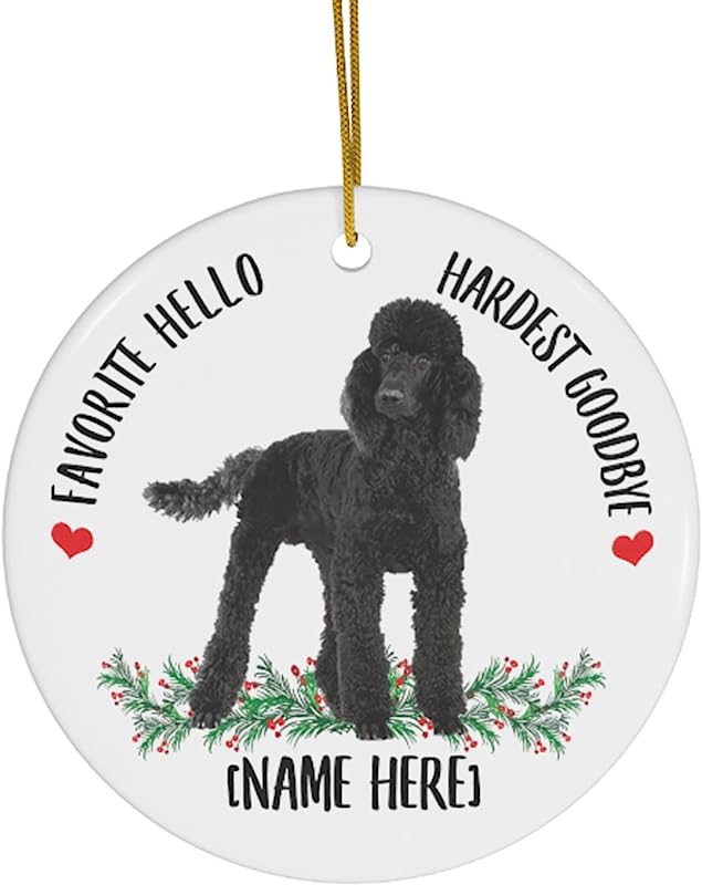 Lovesout Funny Personalized Name Standard Poodle Black Favorite Hello Hardest Goodbye Gifts  Christmas Tree Ornaments Circle