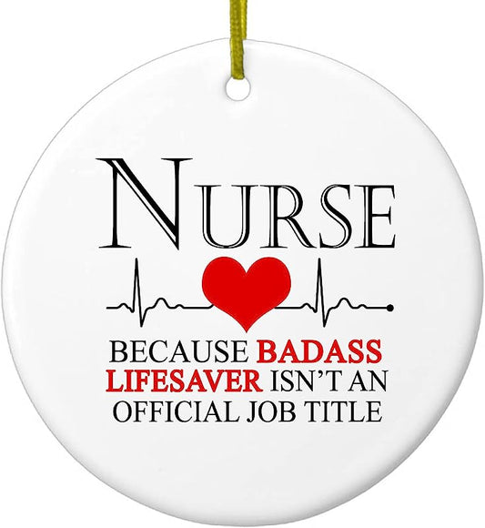 Hanging Ceramic Christmas Tree Ornament With Gold String - Great Gift/Present - 2 3/4 Inch Diameter - Nurse Because Badass Lifesaver Isn'T Title