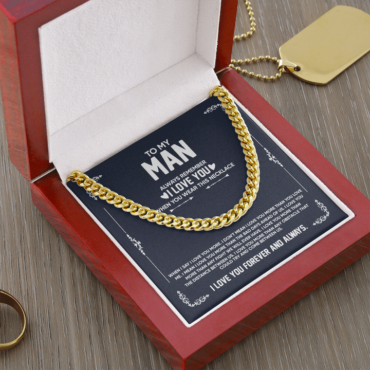 To My Man Necklace - Always Remember I Love You When You Wear This Necklace Cuban Link Chain Necklace XL007D