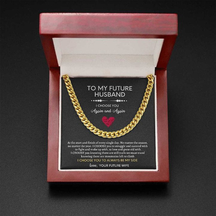 To My Future Husband - I Choose You Again and Again Cuban Link Chain Necklace XL007E