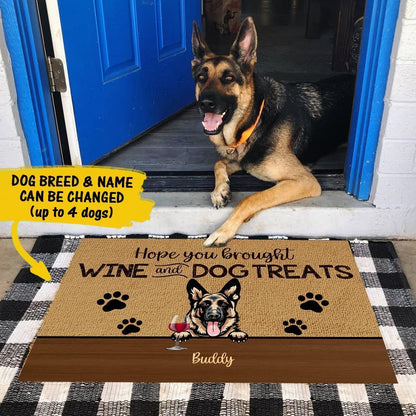 Dog - Hope You Brought Wine And Dog Treats - Funny Personalized Dog Doormat