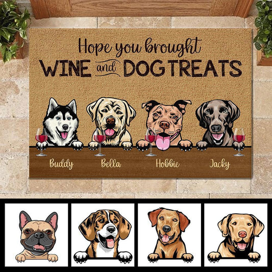 Dog - Hope You Brought Wine And Dog Treats - Funny Personalized Dog Doormat