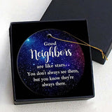 Christmas Tree Ornament -Friendship Gift Good Neighbors Are Like Stars  Present To Your Neighbor 3 Inch Round Ceramic With Box Xmas