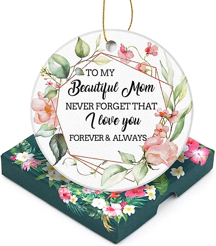 Christmas Love Ornament -To My Beautiful Mom Never Forget That I Love You Forever-Xmas Holidays Decoration Gift For Mom Grandma-3 Inch Flat Round Ceramic Xmas Tree Ornament Gifts With Gift Box