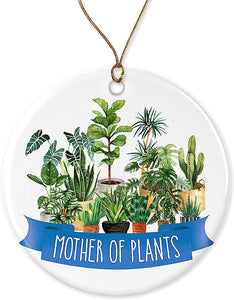 Mother Of Plants Ornament - Gardener Gift - Crazy Plant Lady - Funny Gift For Plant Lover - Gift Ceramic Holiday Decoration Present Porcelain 3'' Flat Both Sides
