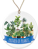 Mother Of Plants Ornament - Gardener Gift - Crazy Plant Lady - Funny Gift For Plant Lover - Gift Ceramic Holiday Decoration Present Porcelain 3'' Flat Both Sides