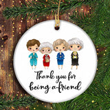 Golden Girls Christmas Ornament,Thank You Being My Friend Ornament,Friends Gift,Stay Golden Ceramic Ornament Christmas Tree Decoration Amz-Nq-Gn-Onm-20Oct21-48 Style 23 2.75''