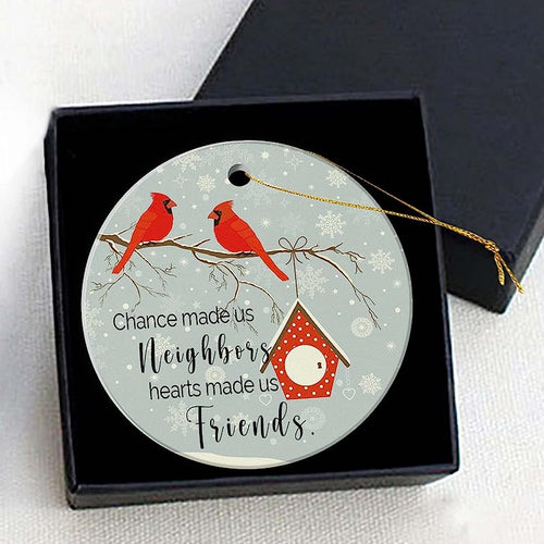 Christmas Ornament -Neighbor Gift Chance Made Us Neighbor Heart Made Us Friend Christmas 3 Inch Round Ceramic Ornaments  Christmas Ornament With Gift Box Xmas Present