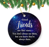 Christmas Ornament -Friendship Gift Good Friends Are Like Stars They’Re Always There-Christmas Ornaments Decoration Christmas Tree 3Inch Round Ceramic Ornament Xmas/Birthday Present