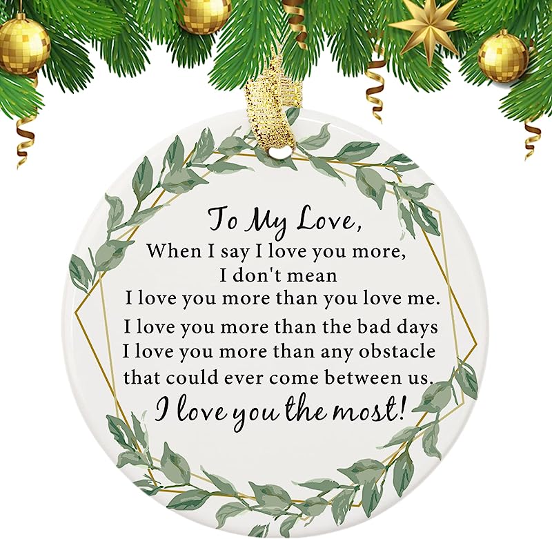 To My Love Ornament - When I Tell You I Love You - Valentines Gifts For Boyfriend, Girlfriend, Husband, Wife, Christmas Keepsake Ornaments, Xmas Tree Decorations