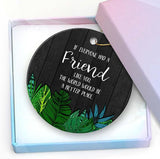 Friendship Gift Christmas Ornament -If Everyone Had A Friend Like You Oranment Thank You Christmas Tree Ornament Keepsake Collectible Gift For Friend Coworkers 3" Xmas Ornament With A Gift Box