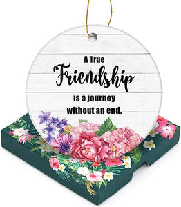 Friendship Christmas Ornament-A True Friendship Is A Journey Without End-Holiday Presents Sister Friend Gift Ceramic Decoration Friends Besties Decor Xmas Gifts 3"Round Ceramic Ornament With Gift Box