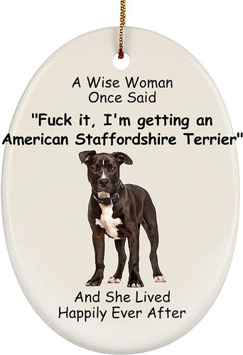 Lovesout Funny American Staffordshire Terrier White Black Dog Gifts  Christmas Tree Ornaments Wise Woman Once Said Oval Ceramic