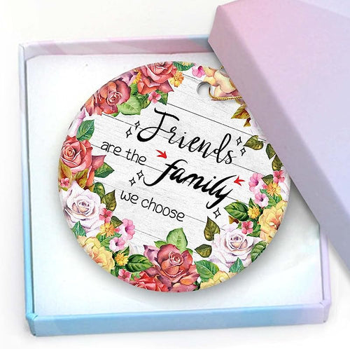 Friendship Gift Christmas Ornaments -Friends Are The Family We Choose Ornament Keepsake For Your Friend Christmas Tree Ornament 3" Xmas Ornament With A Gift Box