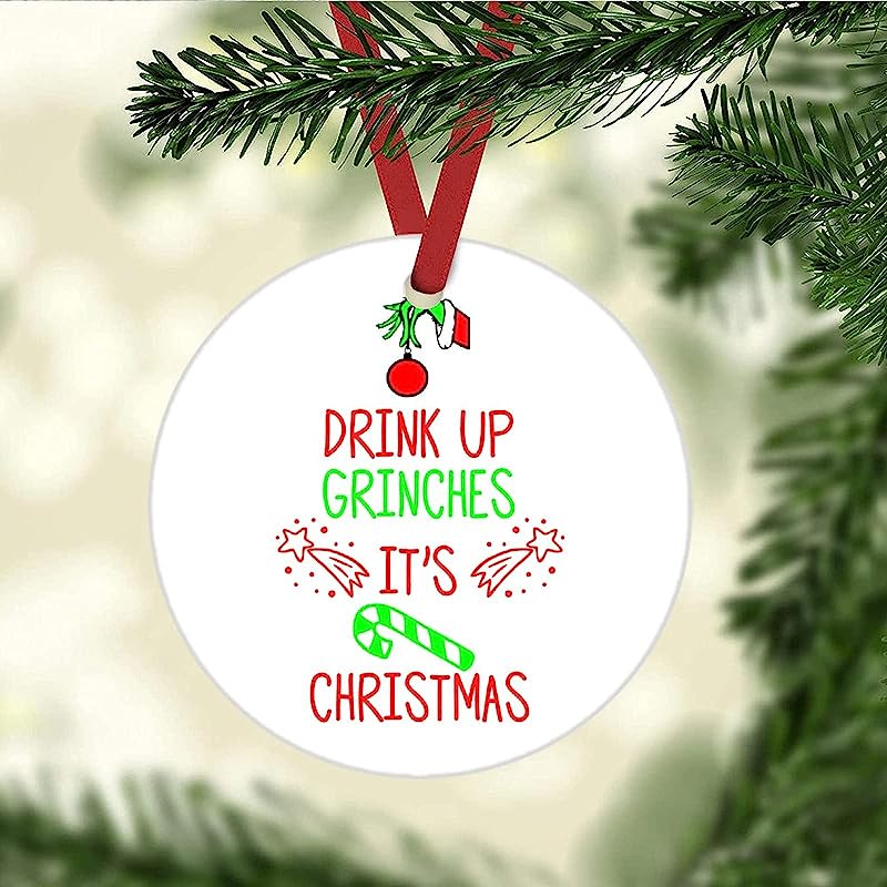 Christmas Ornaments  Drink Up Grinches It’S Christmas Holiday Keepsake Xmas Tree Decorations Ornament Flat Circle Ceramic Ornament 3 Inch