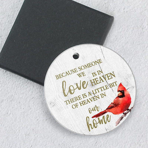 Memorial Gift Because Someone We Love Is In Heaven -Christmas Ornament 3 Inch Round Ceramic In Memory Of Loved One Thoughtful Bereavement/Sympathy Keepsake With Gift Box