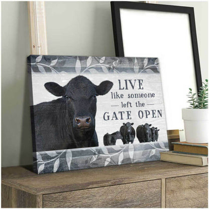 Live Like Someone Left The Gate Open Angus Cow Wall Art Decor, Gifts For Cow Lovers Canvas