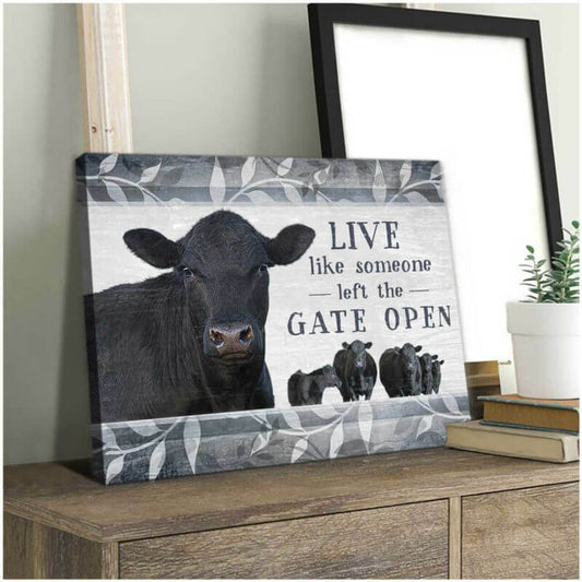 Live Like Someone Left The Gate Open Angus Cow Wall Art Decor, Gifts For Cow Lovers Canvas