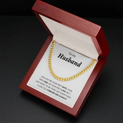 To My Husband - I Love You, Forever And Always - Cuban Link Chain Necklace