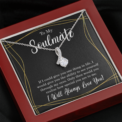 To My Soulmate - If I Could Give You One Thing In Life - Alluring Necklace