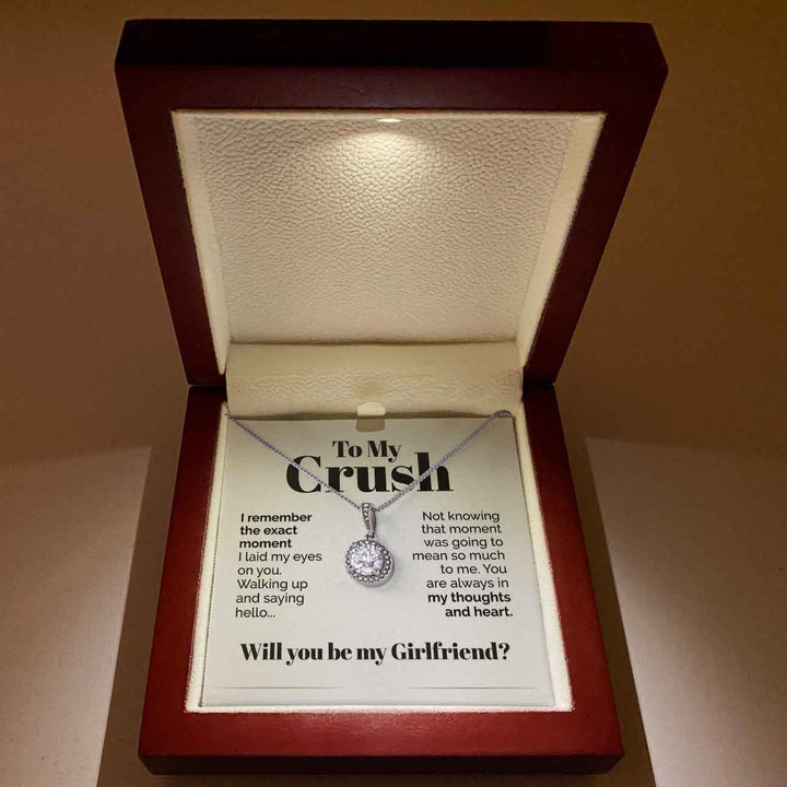 To My Crush Eternal Hope Necklace Gift - I Remember The Exact Moment I laid my eyes on you - Will you be my Girlfriend 015N - TGV