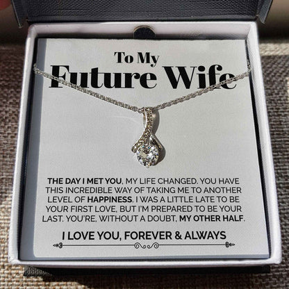 To My Future Wife Necklace Gift - The Day I Met You, My Life Changed - I can't wait to marry the love of my life Alluring Beauty Necklace 029C - TGV