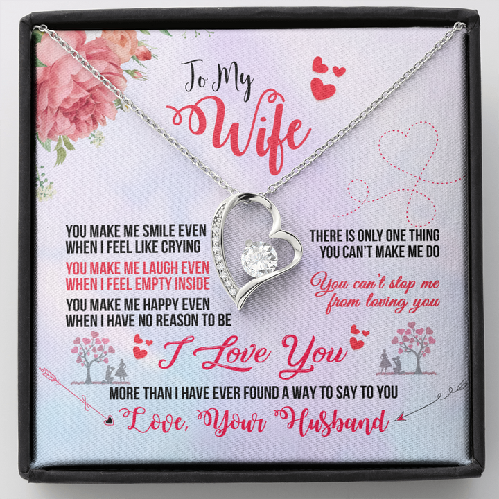 To My Wife Necklace - Valentines Gift for Wife - You make me smile ever when I feel like crying - You can't stop me from loving you - Forever Love Necklace 032E - TGV