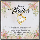 To My Mother a Mom Like You Is the Sweetest Gift God Has Ever Given Me Forever Love Pendant Necklace
