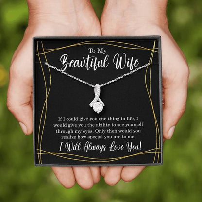 To My Beautiful Wife - I Will Always Love You - Alluring Necklace - TGV