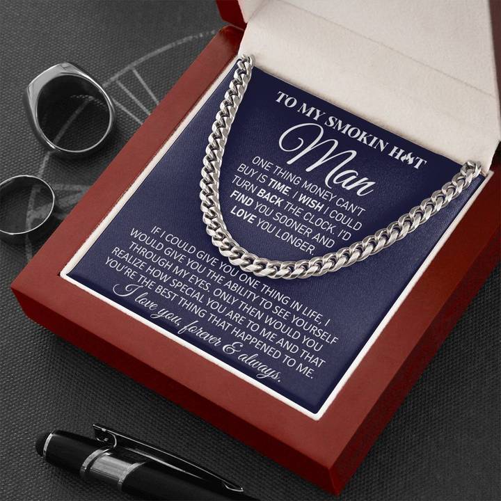 To My Smokin Hot Man - Find You Sooner and Love You Longer Cuban Link Chain Necklace - TGV