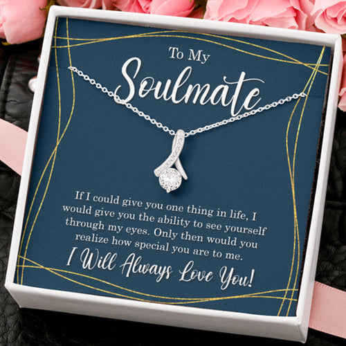 To My Soulmate - I Will Always Love You - Alluring Necklace