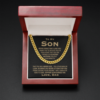 To My Son Necklace - I Will Always Be Here To Love, Support & Encourage You - Cuban Link Chain Necklace