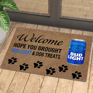 Hope You Brought Bud Light And Dog Treats Doormat | Colorful | Size 8x27'' 24x36''