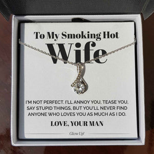 To My Smoking Hot Wife Necklace - I'M Not Perfect - Alluring Necklace Gift for Wife