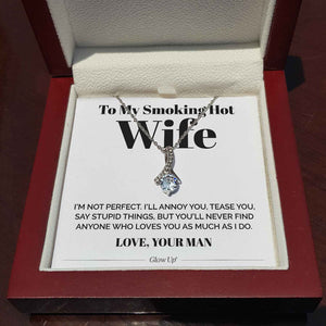 To My Smoking Hot Wife Necklace - I'M Not Perfect - Alluring Necklace Gift for Wife