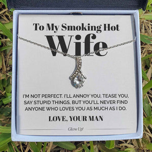 To My Smoking Hot Wife Necklace - I'M Not Perfect - Alluring Necklace Gift for Wife