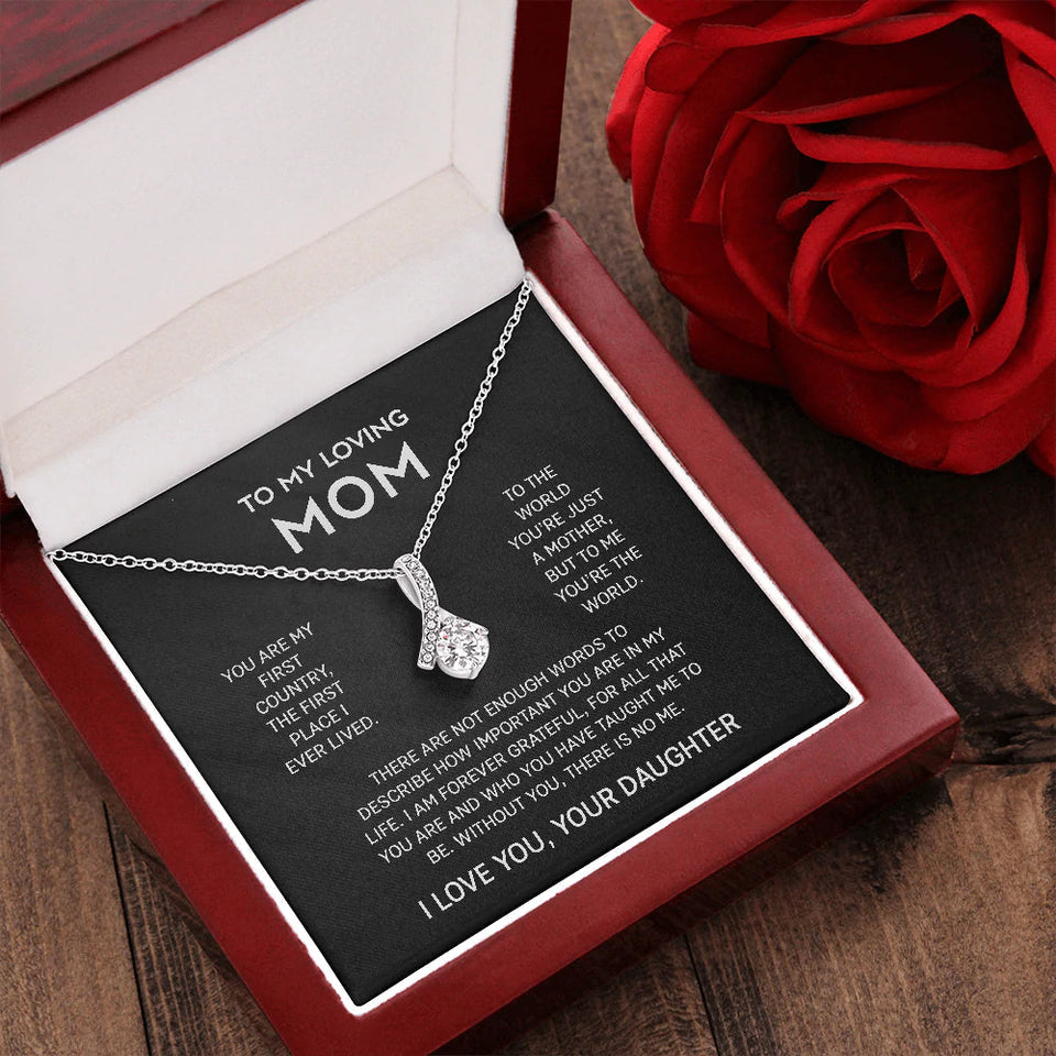 To My Loving Mom Necklace From Daughter - You are my first country, the first place I ever lived - Alluring Beauty Necklace LX104G