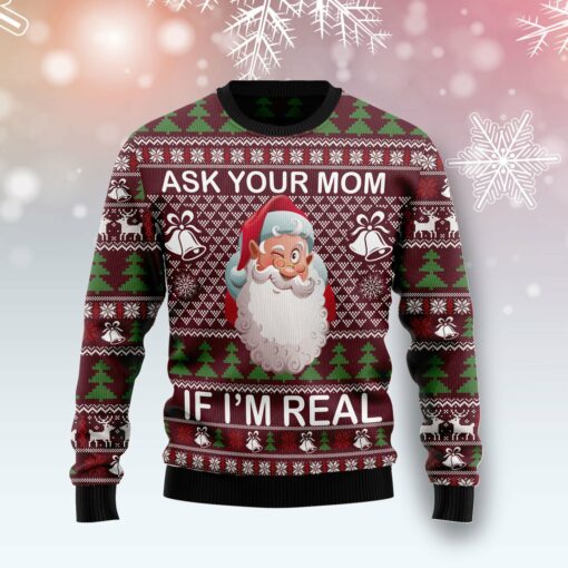 Ask Your Mom If I Am Real Ugly Christmas Sweater 