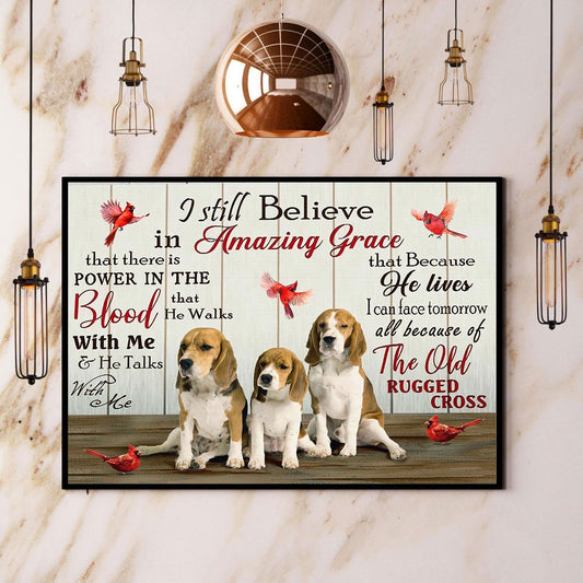 Beagle I Still Believe In Amazing Grace Canvas And Poster, Wall Decor Visual Art