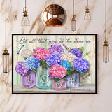 Benicee Hippie Let All You Do Be Done In Love Hydrangea Canvas And Poster, Wall Decor Visual Art