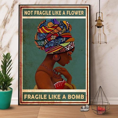 Black Woman Not Fragile Like A Flower Fragile Like A Bomb Canvas And Poster, Wall Decor Visual Art