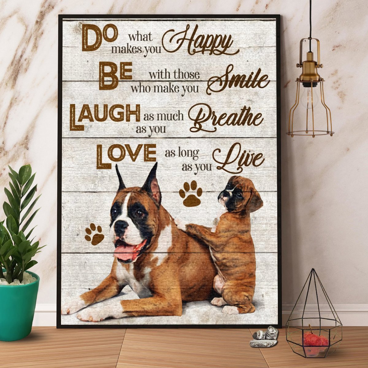 Boxer Do Happy Be Smile Laugh Breathe Love Live Satin Canvas And Poster, Wall Decor Visual Art
