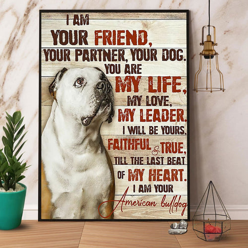 Bulldog I Am Your Friend Your Partner Your Dog Canvas And Poster, Wall Decor Visual Art