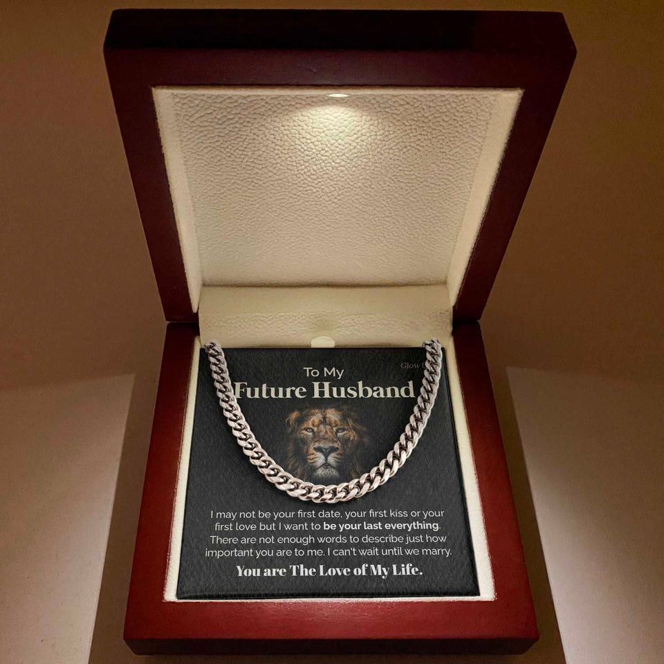 To my Future Husband - You are the love of my life - Cuban Link Chain, Gift For Man, Husband, Gift For Birthday, Christmas