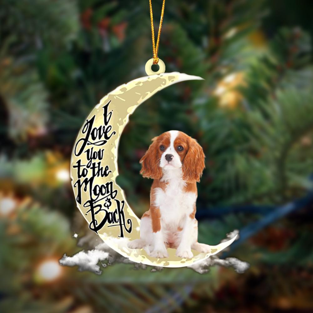 Cavalier King Charles Spaniel I Love You To The Moon And Back Hanging Ornament, Car Ornament, Christmas Ornament