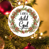 I am a Child of God Ceramic Ornament