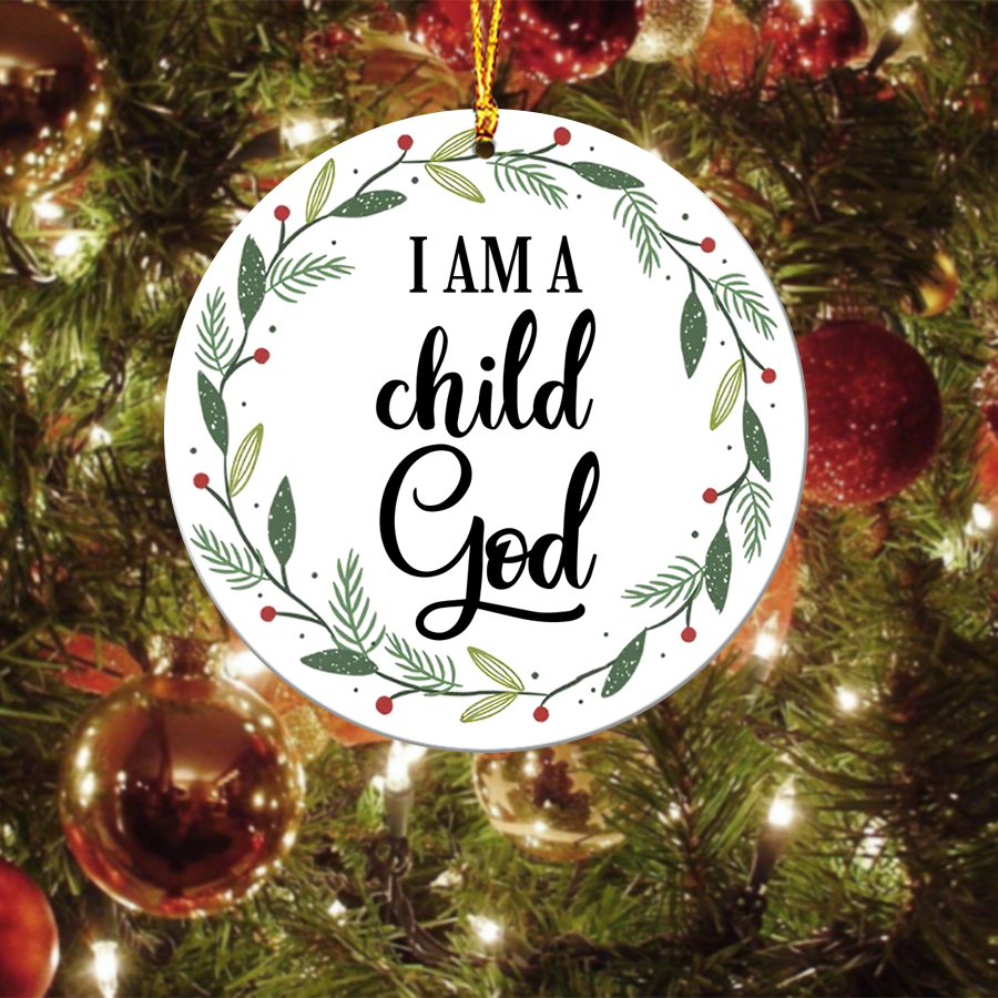 I am a Child of God Ceramic Ornament