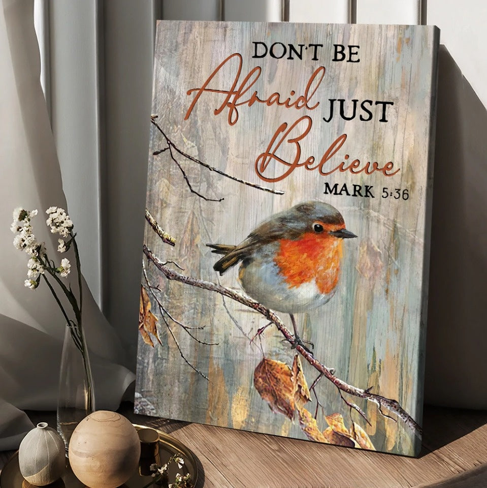 Colorful bird Don't be afraid Just believe - Matte Canvas